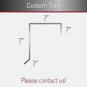 CUSTOM TRIM - PLEASE CONTACT US!